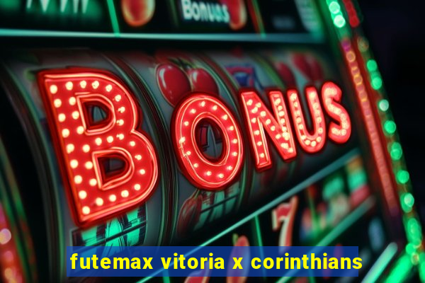 futemax vitoria x corinthians